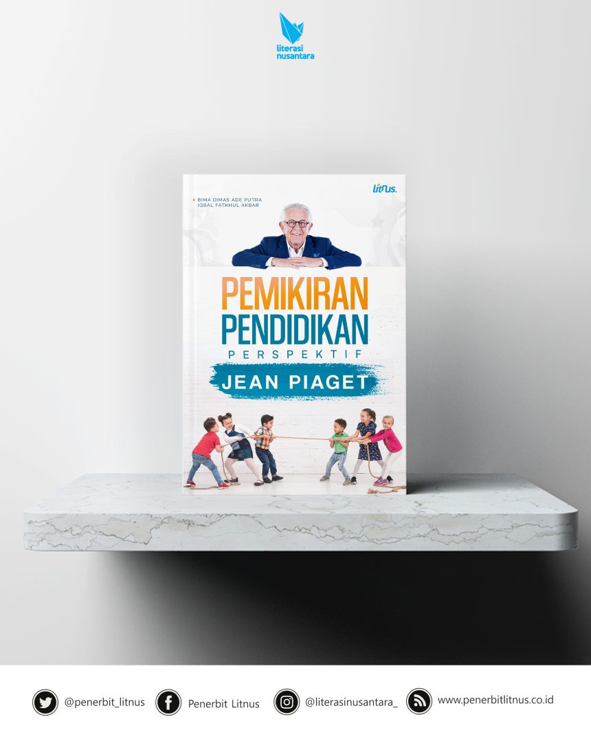 PEMIKIRAN PENDIDIKAN PERSPEKTIF JEAN PIAGET - Penerbit Litnus